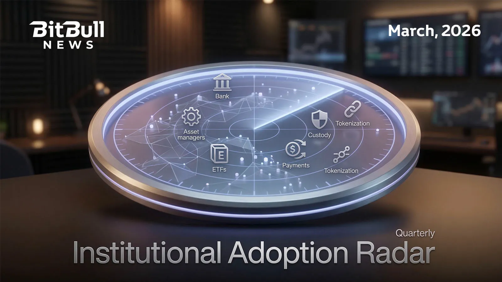 BitBullNews Institutional Adoption Radar